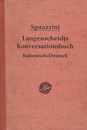 Seller image for Langenscheidts Konversationsbuch. Italienisch-Deutsch. Langenscheidts Konversationsbcher for sale by Schrmann und Kiewning GbR