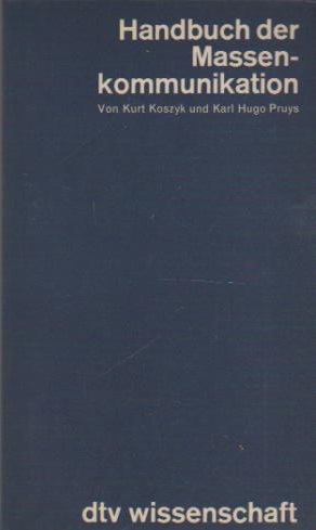 Seller image for Handbuch der Massenkommunikation. Kurt Koszyk ; Karl Hugo Pruys / dtv ; 4370 : dtv-Wiss. for sale by Schrmann und Kiewning GbR