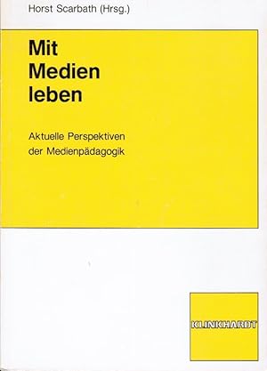 Bild des Verkufers fr Mit Medien leben : aktuelle Perspektiven d. Medienpdagogik ; [Dokumentation e. Veranstaltungsreihe d. Kath. Akad. Hamburg in Kooperation mit d. Fachbereich Erziehungswiss. d. Univ. Hamburg]. hrsg. von Horst Scarbath zum Verkauf von Schrmann und Kiewning GbR