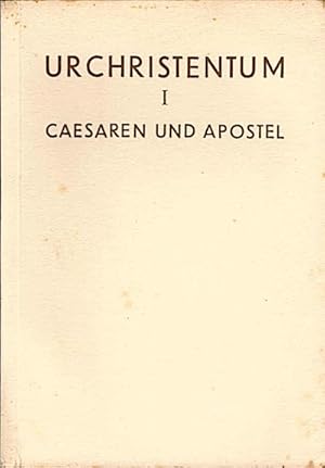 Urchristentum ; Teil 1 : Cäsaren und Apostel