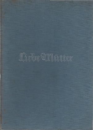 Seller image for Liebe Mutter : Dichtung, Briefe u. Erinnergn. Ausgew. Johannes Rohr for sale by Schrmann und Kiewning GbR