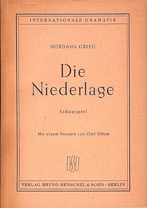Die Niederlage : Schausp. in 4 Akten. Autor / Nordahl Grieg. Übertr. aus d. Norweg. v. Margarete ...