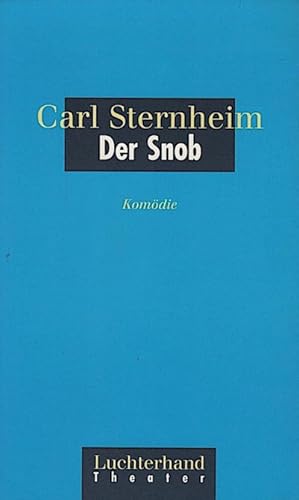 Bild des Verkufers fr Sternheim, Carl: Aus dem brgerlichen Heldenleben, Teil: Der Snob : Komdie zum Verkauf von Schrmann und Kiewning GbR