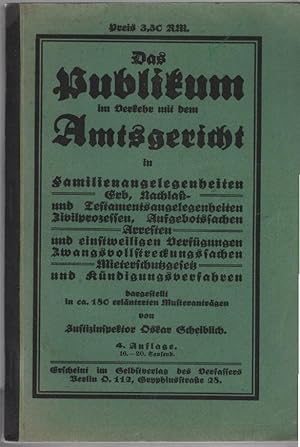 Imagen del vendedor de Das Publikum im Verkehr mit dem Amtsgericht in Familienangelegenheiten, Erb-, Nachlass- u. Testamentsangelegenheiten ., dargest. in ca. 180 erl. Musterantrgen. Oskar Scheiblich a la venta por Schrmann und Kiewning GbR