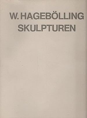 Bild des Verkufers fr W. Hageblling Skulpturen / Galerie Monika Hoffmann. [Texte: Z. Felix . bers.: P. Scott .] zum Verkauf von Schrmann und Kiewning GbR