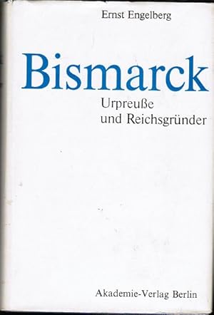 Bild des Verkufers fr Bismarck; Teil: [Bd. 1.]., Urpreusse und Reichsgrnder zum Verkauf von Schrmann und Kiewning GbR