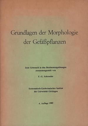 Grundlagen der Morphologie der Gefäßpflanzen : zum Gebrauch in den Bestimmungsübungen