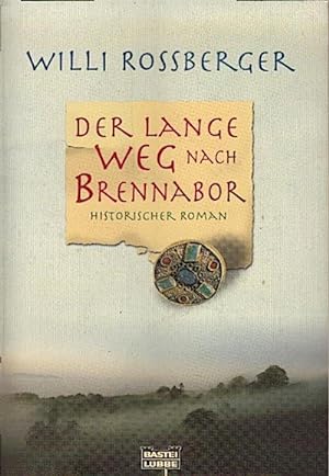 Bild des Verkufers fr Der lange Weg nach Brennabor : [historischer Roman] / Willi Rossberger Historischer Roman zum Verkauf von Schrmann und Kiewning GbR