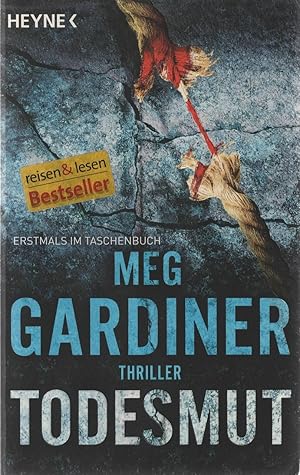 Image du vendeur pour Todesmut : Thriller. Meg Gardiner. Aus dem Amerikan. von Friedrich Mader mis en vente par Schrmann und Kiewning GbR
