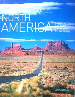 Bild des Verkufers fr The Traveler's Atlas: North America: A Guide to the Places You Must See in Your Lifetime zum Verkauf von Schrmann und Kiewning GbR