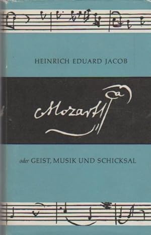 Seller image for Mozart oder Geist, Musik und Schicksal eines Europers. Heinrich Eduard Jacob for sale by Schrmann und Kiewning GbR