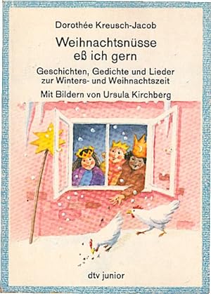 Weihnachtsnüsse ess ich gern : Geschichten, Gedichte und Lieder zur Winters- und Weihnachtszeit /...