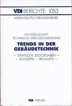 Bild des Verkufers fr Trends in der Gebudetechnik - Staatliche Zielvorgaben - Konzepte - Produkte (= VDI Berichte 1053) zum Verkauf von Schrmann und Kiewning GbR