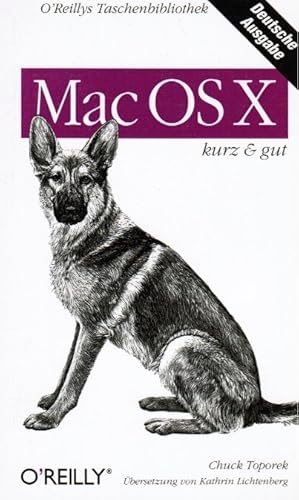 Imagen del vendedor de Mac OS X : kurz & gut. Chuck Toporek. Dt. bers. von Kathrin Lichtenberg / O'Reillys Taschenbibliothek a la venta por Schrmann und Kiewning GbR