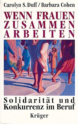 Bild des Verkufers fr Wenn Frauen zusammen arbeiten : Solidaritt und Konkurrenz im Beruf / Carolyn S. Duff ; Barbara Cohen. Aus dem Amerikan. von Susanne Aeckerle zum Verkauf von Schrmann und Kiewning GbR