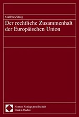 Bild des Verkufers fr Der rechtliche Zusammenhalt der Europischen Union / Manfred Zuleeg zum Verkauf von Schrmann und Kiewning GbR