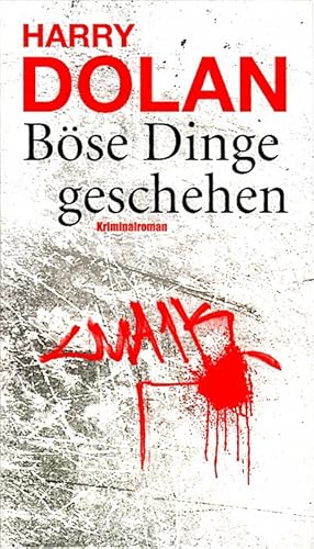 Imagen del vendedor de Bse Dinge geschehen : Kriminalroman / Harry Dolan ; Deutsch von Martin Ruben Becker a la venta por Schrmann und Kiewning GbR