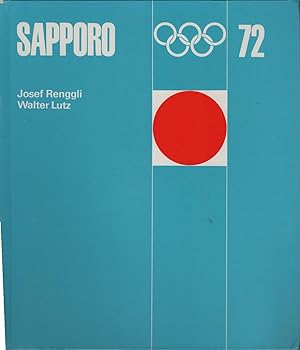 Bild des Verkufers fr Sapporo 72 : Winterspiele 1972. Fosef Renggli ; Walter Lutz zum Verkauf von Schrmann und Kiewning GbR