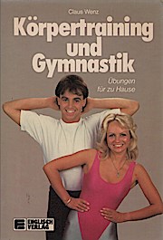Seller image for Krpertraining und Gymnastik : mit bungen fr zu Hause / Claus Wenz for sale by Schrmann und Kiewning GbR