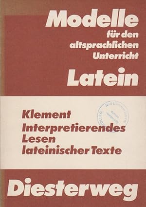 Image du vendeur pour Interpretierendes Lesen lateinischer Texte. von Maria Anna Klement / Modelle fr den altsprachlichen Unterricht : Latein mis en vente par Schrmann und Kiewning GbR