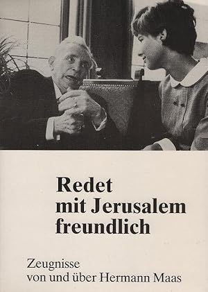 Bild des Verkufers fr Redet mit Jerusalem freundlich : Zeugnisse von u. ber Hermann Maas. erarb. von Werner Keller . Mit e. Vorw. von Klaus Engelhardt u. Reinhold Zundel zum Verkauf von Schrmann und Kiewning GbR