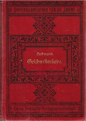 Bild des Verkufers fr Geschwisterliebe. Erzhlung (= Universalbibliothek fr die Jugend). Mit vier Abbildungen von Fritz Bergen. zum Verkauf von Schrmann und Kiewning GbR