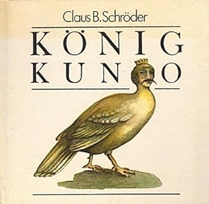 Imagen del vendedor de Knig Kuno / Claus B. Schrder. Ill. von Schulz ; Labowski a la venta por Schrmann und Kiewning GbR