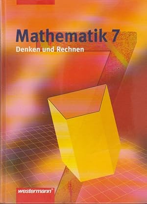 Mathematik, Denken und Rechnen; Teil: Hauptschule. 7. / [Hauptbd.]. / Autoren: Horst Dormann .