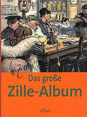 Imagen del vendedor de Das groe Zille-Album / [hrsg. von Matthias Flgge in Zusammenarbeit mit Hein-Jrg Preetz-Zille] a la venta por Schrmann und Kiewning GbR