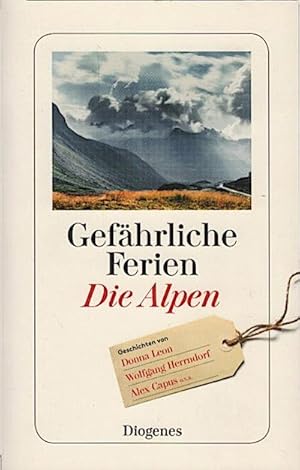 Imagen del vendedor de Gefhrliche Ferien - die Alpen / ausgewhlt von Anna von Planta mit Donna Leon und vielen anderen a la venta por Schrmann und Kiewning GbR