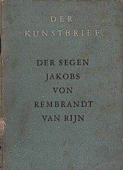 Seller image for Der Segen Jakobs. Rembrandt. [Verf. d. Einf.: Herbert v. Einem] / Der Kunstbrief ; 54 for sale by Schrmann und Kiewning GbR