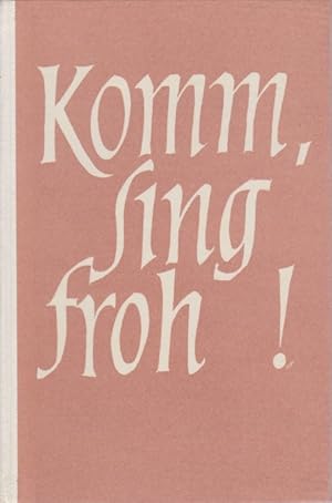 Bild des Verkufers fr Komm, sing froh! : Geselliges Chorbuch f. gleiche Stimmen. Adolf Strube zum Verkauf von Schrmann und Kiewning GbR