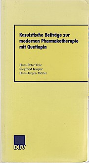 Seller image for Kasuistische Beitrge zur modernen Pharmakotherapie mit Quetiapin. Hans-Peter Volz ; Siegfried Kasper ; Hans-Jrgen Mller for sale by Schrmann und Kiewning GbR
