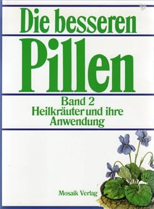 Seller image for Die besseren Pillen. Heilkruter und ihre Anwendung. Text: Renate Zeltner (1. Teil) ; Renzo Corcos (2. Teil). Ill. von Dorothee Walter. [Teil 2 bers. von Karin Lenn u. Raphael Lenn] / Die besseren Pillen ; Bd. 2 for sale by Schrmann und Kiewning GbR