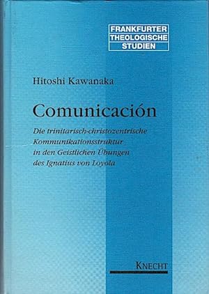 "Comunicación" : die trinitarisch-christozentrische Kommunikationsstruktur in den Geistlichen Übu...