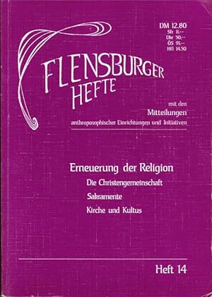 Seller image for Erneuerung der Religion. Die Christengemeinschaft - Sakramente - Kirche und Kultus (= Die Flensburger Hefte, Band 14); for sale by Schrmann und Kiewning GbR