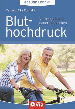 Seller image for Bluthochdruck : vorbeugen und dauerhaft senken. Gesund leben! for sale by Schrmann und Kiewning GbR