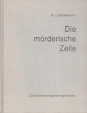 Seller image for Die mrderische Zelle. Zellforscher enttarnen den Krebs. for sale by Schrmann und Kiewning GbR