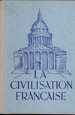 Seller image for La Civilisation Francaise : Lesebuch fr Oberklassen / Herausgegeben von Fritz Hofmann und Wilhelm Morlang for sale by Schrmann und Kiewning GbR