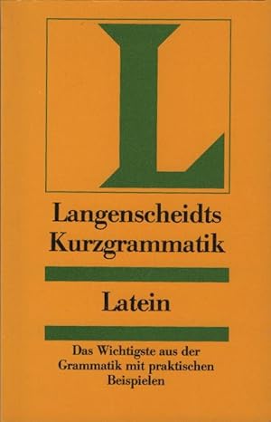 Bild des Verkufers fr Langenscheidts Kurzgrammatik Latein : [das Wichtigste aus der Grammatik mit praktischen Beispielen]. von Leo Stock zum Verkauf von Schrmann und Kiewning GbR