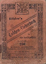 Köhler's Taschen-Liederbuch für das deutsche Volk : Enth. 250 d. beliebtesten Volks-, Gesellschaf...