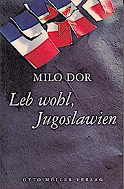 Bild des Verkufers fr Leb wohl, Jugoslawien : Protokolle eines Zerfalls. Milo Dor zum Verkauf von Schrmann und Kiewning GbR