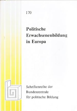 Seller image for Politische Erwachsenenbildung in Europa : [Bericht von d. internat. Fachtagung d. Bundeszentrale fr Polit. Bildung vom 16. - 19. Januar 1980 in d. Europ. Akad. Berlin. Red.: Hannelore Kaeber u. Bernhard Tripp]. Bundeszentrale fr Politische Bildung: Schriftenreihe ; Bd. 170 for sale by Schrmann und Kiewning GbR