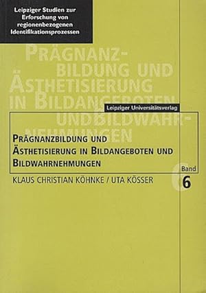 Prägnanzbildung und Ästhetisierung in Bildangeboten und Bildwahrnehmungen / Klaus Christian Köhnk...