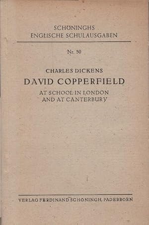 Bild des Verkufers fr David Copperfield at school in London and at Canterbury / Charles Dickens. Bearb. von Otto Mller zum Verkauf von Schrmann und Kiewning GbR