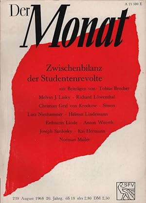 Bild des Verkufers fr Der Monat; 20. Jahrgang, August 1968/ Heft 239: Zwischenbilanz der Studentenrevolte. Mit Beitrgen von: Tobias Brocher, Melvin J. Lasky, Richard Lwenthal, Christian Graf von Krockow, Simon Lutz Niethammer, Helmut Lindemann, Erdmann Linde, Anton Weerth, J zum Verkauf von Schrmann und Kiewning GbR