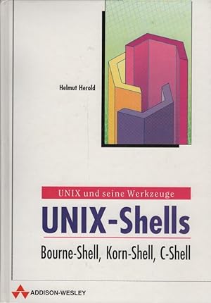 Bild des Verkufers fr UNIX-Shells : Bourne-Shell, Korn-Shell, C-Shell / Helmut Herold zum Verkauf von Schrmann und Kiewning GbR