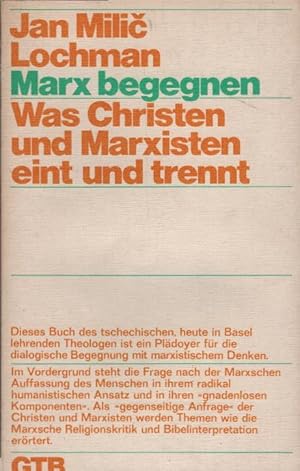 Seller image for Marx begegnen : was Christen u. Marxisten eint u. trennt / Jan Mili? Lochman for sale by Schrmann und Kiewning GbR