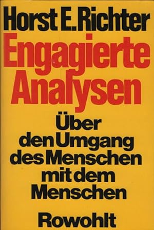 Seller image for Engagierte Analysen : ber d. Umgang d. Menschen mit d. Menschen ; Reden, Aufstze, Essays / Horst E. Richter for sale by Schrmann und Kiewning GbR