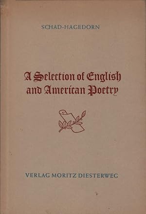 Bild des Verkufers fr A Selection of English and American poetry / Hrsg.: Gustav Schad ; Maria Hagedorn zum Verkauf von Schrmann und Kiewning GbR